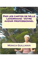 Par Les Cartes de Mlle Lenormand Votre Avenir Professionnel