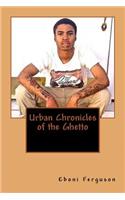 Urban Chronicles of the Ghetto