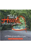Trail of Hearts - A Decade of Love Poems: A Collection of 10 poems written over 10 years