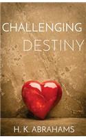 Challenging Destiny