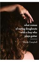 What Comes of Eating Doughnuts with a Boy Who Plays Guitar