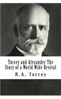Torrey and Alexander Story of a World Wide Revival