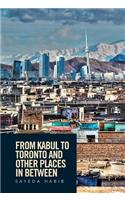 From Kabul to Toronto and Other Places in Between