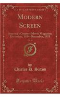 Modern Screen, Vol. 49: America's Greatest Movie Magazine; December, 1954-December, 1955 (Classic Reprint)