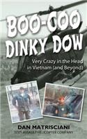 Boo-Coo Dinky Dow: Very Crazy in the Head in Vietnam (and Beyond)(English)