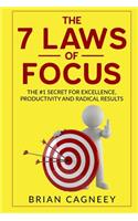 Mental Focus: The 7 Laws Of Focus: The #1 Secret For Excellence, Productivity and Radical Results.