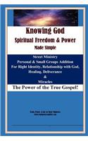 Knowing God, Spiritual Freedom & Power - Made Simple