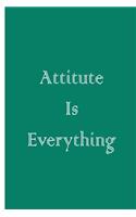 Attitude Is Everything