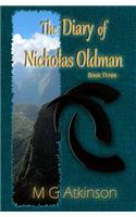 The Diary of Nicholas Oldman (Book Three): (3 The Diary of Nicholas Oldman)
