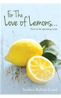 For The Love of Lemons