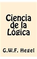 Ciencia de la Logica (Spanish Edition): (Spanish)