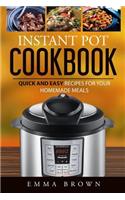 Instant Pot Cookbook: Quick and Easy Recipes for Your Homemade Meals