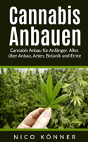 Cannabis anbauen: Cannabis Anbau für Anfänger. Alles über Anbau, Arten, Botanik und Ernte