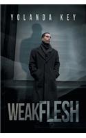 Weak Flesh