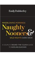 Mindblowing Mornings, Naughty Nooners, and Wild Nights Card Deck