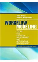 Workflow Modeling: Tools for Process Improvement and Applications, Second Edition