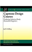 Capstone Design Courses: Producing Industry-Ready Biomedical Engineers