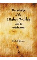 Knowledge of the Higher Worlds and Its Attainment