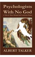 Psychologists With No God: A Tale of Abuse, Betrayal and Courtroom Drama