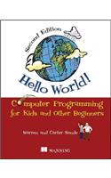 Hello World!: Computer Programming for Kids and Other Beginners