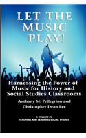 Let the Music Play! Harnessing the Power of Music for History and Social Studies Classrooms