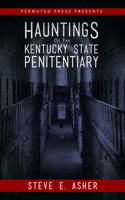 Hauntings of the Kentucky State Penitentiary