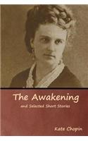 The Awakening and Selected Short Stories
