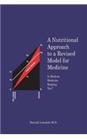 Nutritional Approach to a Revised Model for Medicine