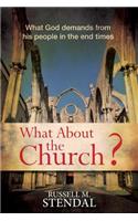 What about the Church?: What God Demands from His People in the End Times