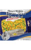 Clarence Birdseye: Frozen Food Innovator