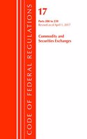 Code of Federal Regulations, Title 17 Commodity and Securities Exchanges 200-239, Revised as of April 1, 2017: (Code of Federal Regulations, Title 17 Commodity and Securities Exchanges)
