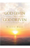 God Given to God Driven