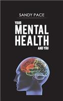 Your Mental Health and You