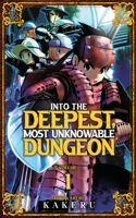 Into the Deepest, Most Unknowable Dungeon Vol. 1: (1 Into the Deepest, Most Unknowable Dungeon)