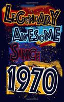Legendary Awesome Since 1970 Notebook Birthday Gift