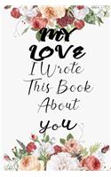 My Love I Wrote This Book About You