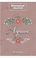 Ayana Notebook Journal Personal Diary Personalized Name 120 pages Lined (6x9 inches) (15x23cm)