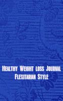 Healthy Weight Loss Journal Flexitarian Style
