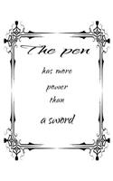 The pen has more power