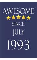 Awesome Since July 1993 Notebook Birthday Present: Lined Notebook / Journal Gift, 100 Pages, 6x9, Soft Cover, Matte Finish