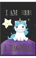 I AM 33 and Magical !! Unicorn Notebook