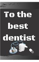 To the best dentist