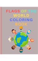 flags of the world coloring book: A great geography gift for kids and adults: learn and Color in flags for countries of the world . ... creativity, stress relief, and general fun