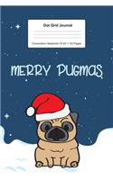 Dot Grid Journal Composition Notebook: For Merry Pugmas Christmas Gift For Pug Lover I 120 Dotted Pages Pattern for Writing, Drawing, Doodling I Bullet Planer, Diary, Sketch Paper I Plann