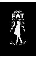 I'm not fat I'm pregnant: Pregnancy - 6x9 - lined - ruled paper - notebook - notes