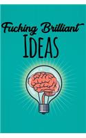 Fucking Brilliant Ideas