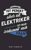 Niemand Ist Perfekt Aber Als Elektriker Ist Man Verdammt Nah Dran