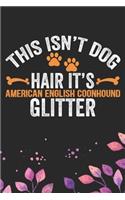 This Isn't Dog Hair It's American English Coonhound Glitter