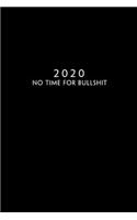 2020: Weekly Planner - 1 Week Per Page - Monday Start Calendar - 6 x 9 Dated Agenda - Appointment Organizer Book - Funny Cover No Time for Bullshit