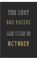 The Best bmx racers are Born in October journal